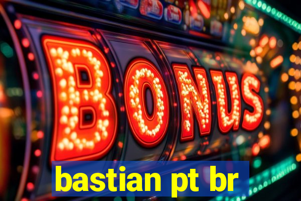 bastian pt br